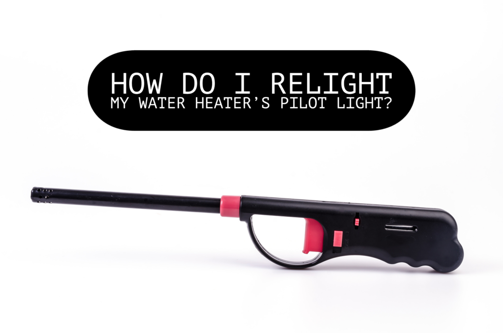 HOW DO I RELIGHT MY WATER HEATER’S PILOT LIGHT? Narrow Path Plumbing